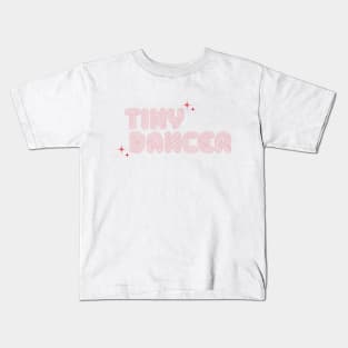 Tiny Dancer Kids T-Shirt